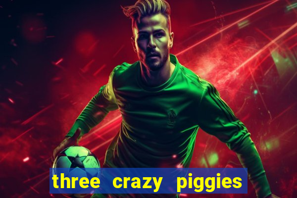 three crazy piggies onde jogar